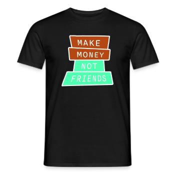 Gagne de l’argent, pas des amis, slogan Slogan - T-shirt homme - noir - Devant - AI Model Male 178 light (178cm)