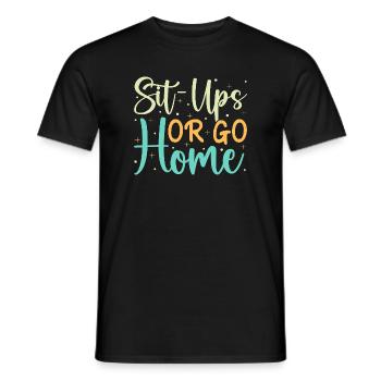 Fitness Fanatics Sit-Ups Or Go Home Calisthenics - Men's T-Shirt - black - Front - AI Model Male 178 light (178cm)