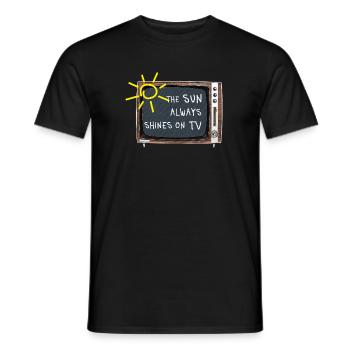The Sun Always Shines on TV – Retro Saying - Men's T-Shirt - black - Front - AI Model Male 178 light (178cm)