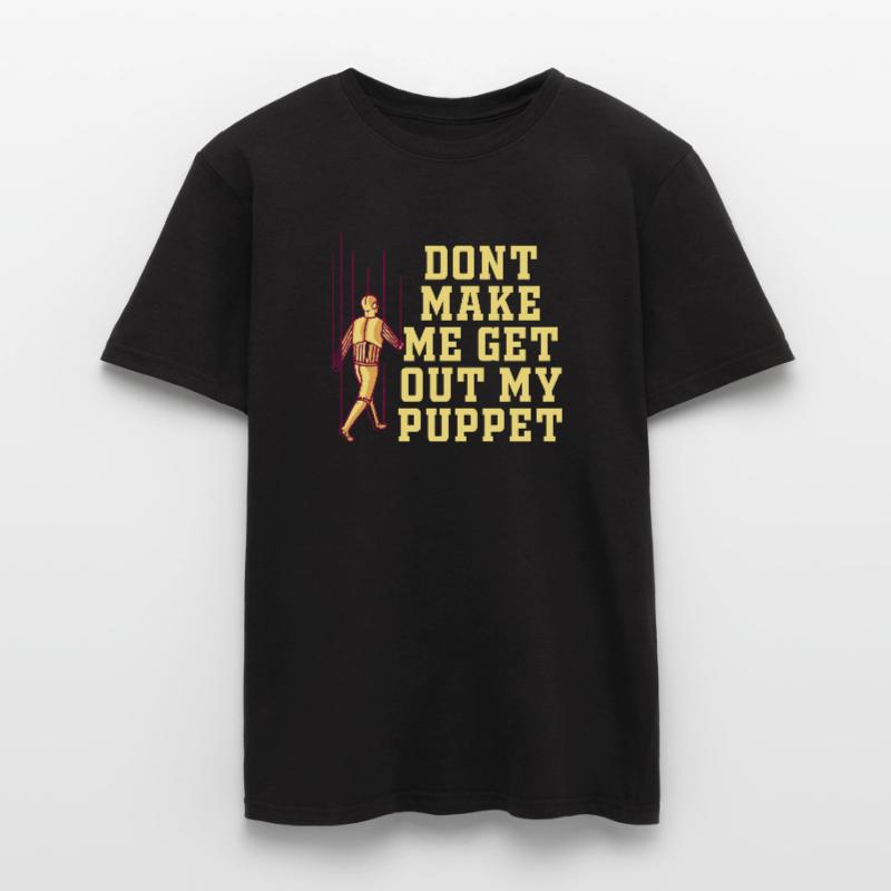 Ne me force pas à sortir ma marionnette T-shirt homme