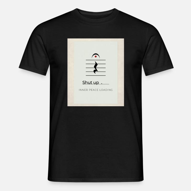 Shut up – Inner Peace Loading Design - Men's T-Shirt - black