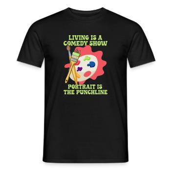 Artist Painter Graphic Portrait Is The Punchline - Men's T-Shirt - black - Front - AI Model Male 178 light (178cm)