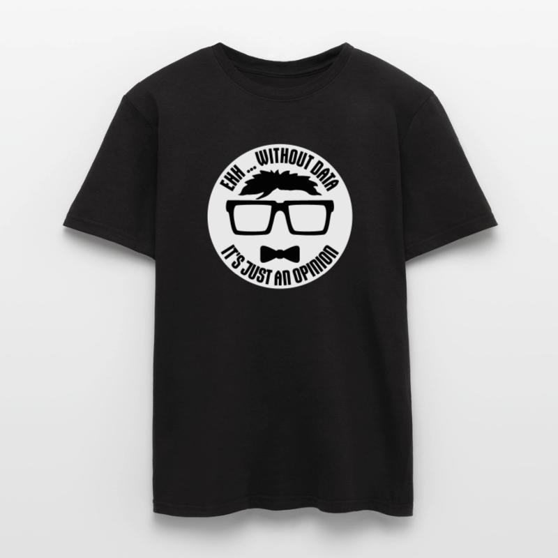 Without Data It's Just An Opinion Statistics Nerd Men's T-Shirt