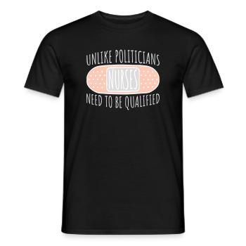 Unlike Politicians Nurses Need To Be Qualified - Männer T-Shirt - Schwarz - Vorne - AI Model Male 178 light (178cm)