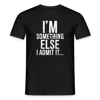 I'm something else I admit it - Männer T-Shirt - Schwarz - Vorne - AI Model Male 178 light (178cm)