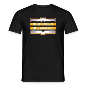 Weird Teachers Build Character Funny Teacher - Men's T-Shirt - black - Front - AI Model Male 178 light (178cm)