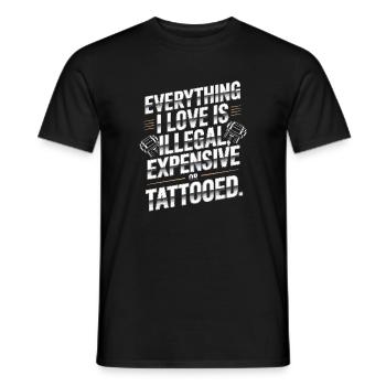 Everything I Love Is Tattooed Tätowiert Tattoo - Men's T-Shirt - black - Front - AI Model Male 178 light (178cm)