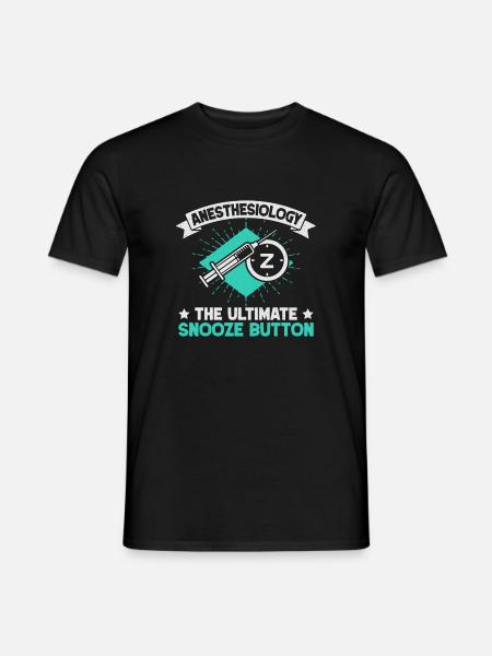 Anesthesiologist Snooze Button Anesthesia - Men's T-Shirt - black