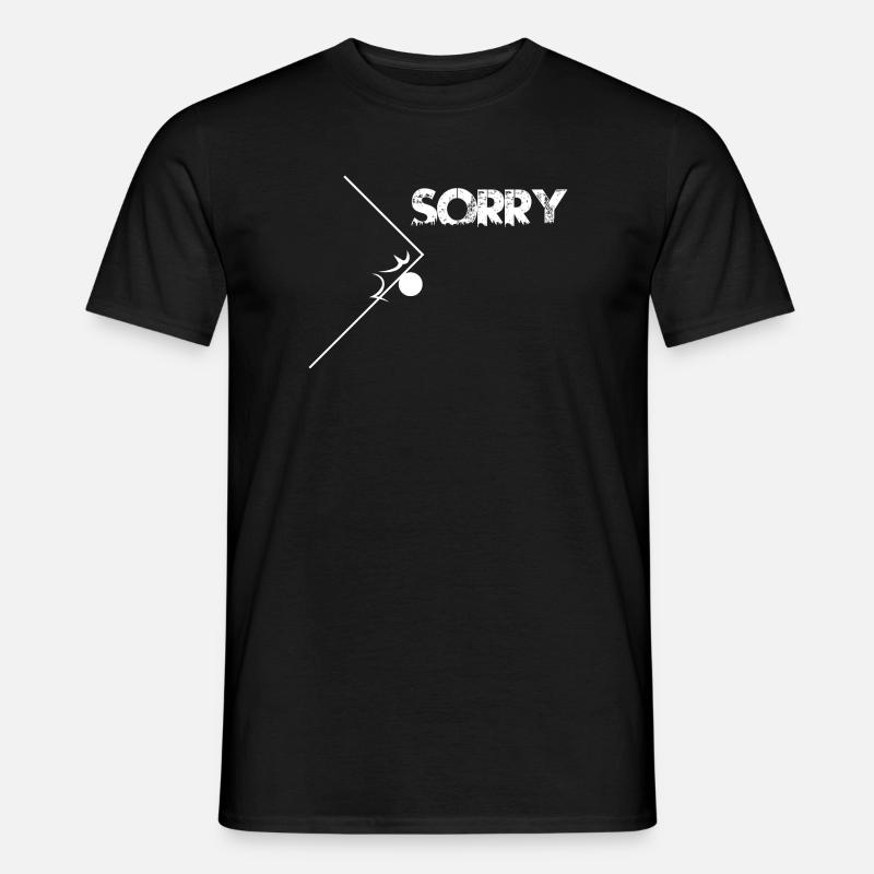 Sorry! Perfekter Kantentreffer - Männer T-Shirt - Schwarz