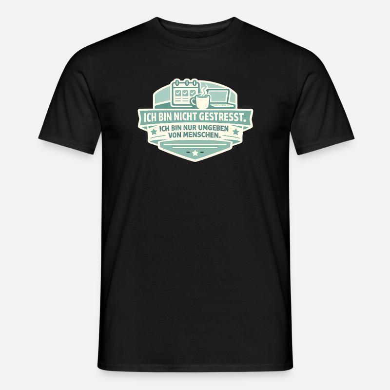 Not stressed Surrounded by people - Men’s T-shirt - black