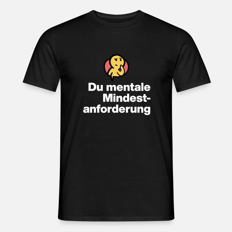 DU MENTALE MINDSTFORDERUNG. SARKASMUS GESCHENK  - Männer T-Shirt - Schwarz