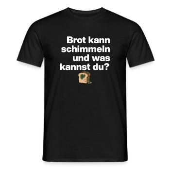 BREAD MOLD AND YOU? SARCASM GIFT FUNNY - Men's T-Shirt - black - Front - AI Model Male 178 light (178cm)