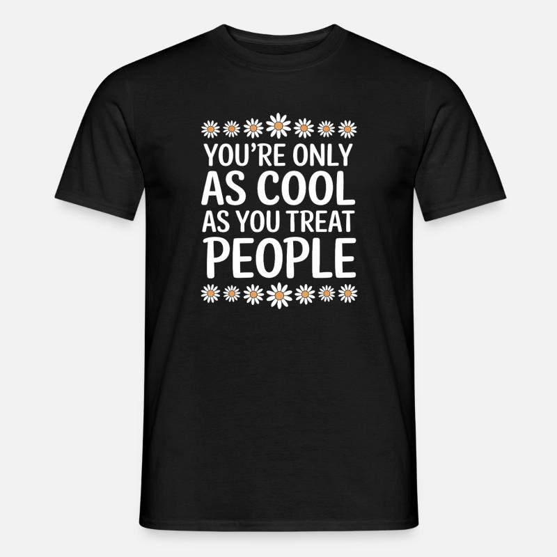 Saying Statement Respect Kindness Gift - Men's T-shirt - black