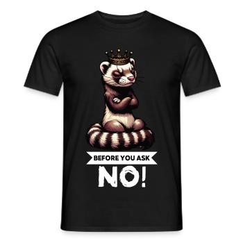 Before You Ask Frettchen Frettchenbesitzer Nager - Männer T-Shirt - Schwarz - Vorne - AI Model Male 178 light (178cm)