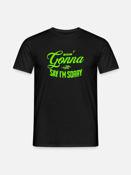 Never Gonna Say I’m Sorry - Männer T-Shirt - Schwarz