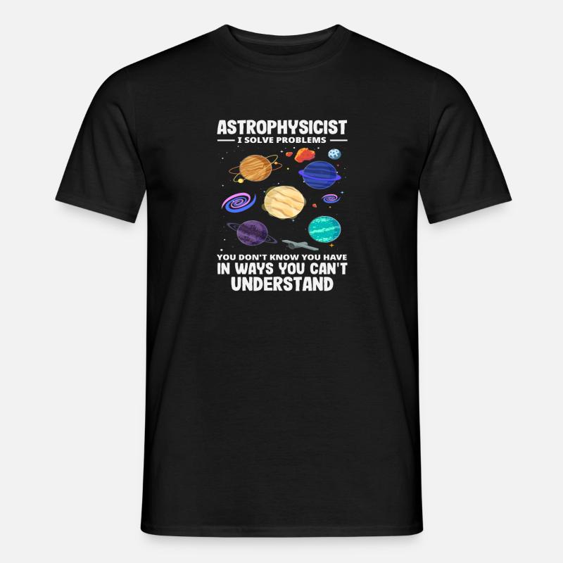Astrofisico risolutore di problemi Detto divertente - T-shirt uomo - nero