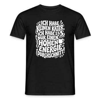 Ich habe keinen Kater nur hohen Energielevel - Männer T-Shirt - Schwarz - Vorne - AI Model Male 178 light (178cm)