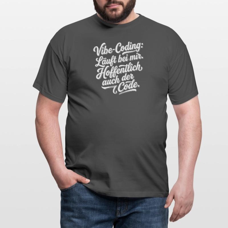 Vibe Coding läuft bei mir hoffentlich Code Männer T-Shirt