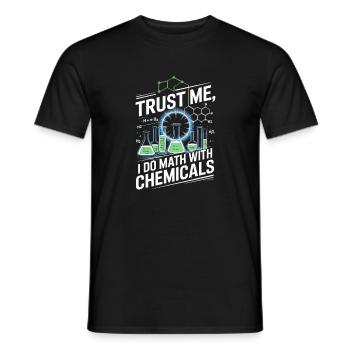 Crois-moi, je compte sur des produits chimiques - T-shirt homme - noir - Devant - AI Model Male 178 light (178cm)
