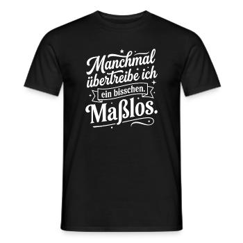 Manchmal übertreibe ich ein bisschen maßlos - Männer T-Shirt - Schwarz - Vorne - AI Model Male 178 light (178cm)