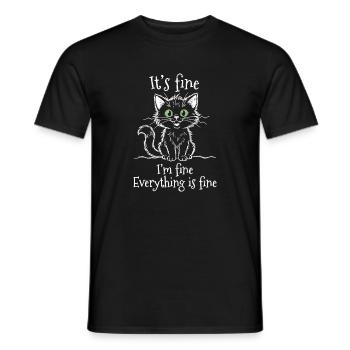 It's Fine I'm Fine Everything is Fine Katzen - Männer T-Shirt - Schwarz - Vorne - AI Model Male 178 light (178cm)