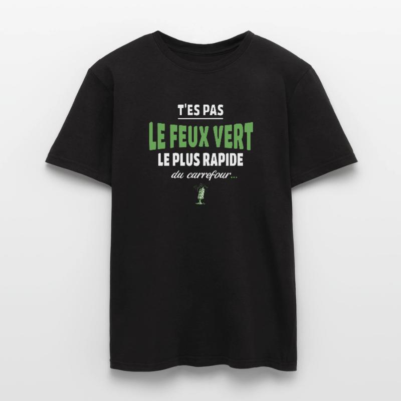 T’es pas le feu vert le plus rapide – Vanne T-shirt homme