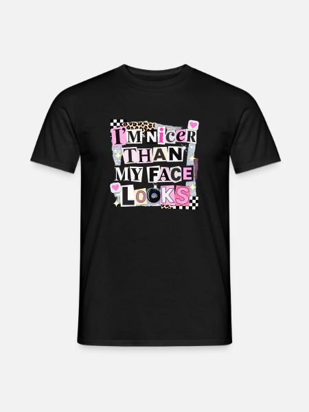 Nicer Than My Face Looks - Men's T-Shirt - black