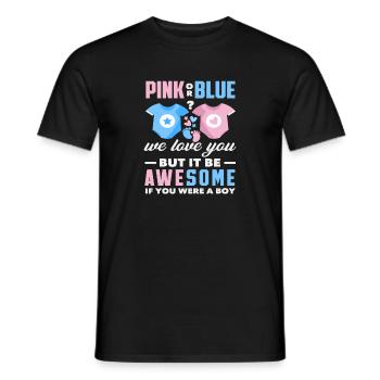 Pink Oder Blau Wäre Toll Wenn Junge - Männer T-Shirt - Schwarz - Vorne - AI Model Male 178 light (178cm)