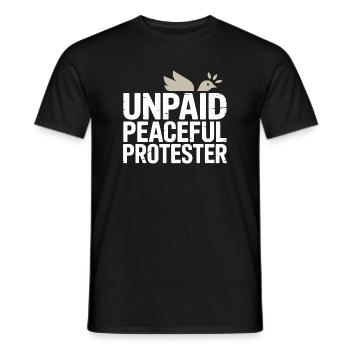 Unpaid Peaceful Protester Aktivistin Spruch Demo - Männer T-Shirt - Schwarz - Vorne - AI Model Male 178 light (178cm)