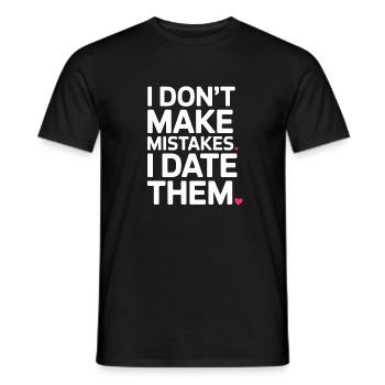 I Don't Make Mistakes I Date Them Ex Boyfriend Dating - Men's T-Shirt - black - Front - AI Model Male 178 light (178cm)