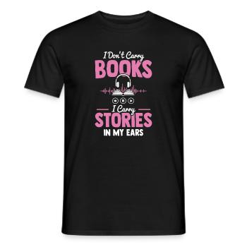 I Don't Carry Books I Carry Stories In My Ears - Männer T-Shirt - Schwarz - Vorne - AI Model Male 178 light (178cm)