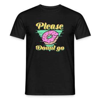 Please Donut Go Funny food Donuts - Gift  - Men's T-Shirt - black - Front - AI Model Male 178 light (178cm)