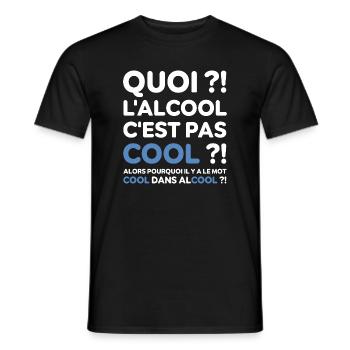 Quoi ? l'alcool c'est pas cool ? Replique culte - T-shirt homme - noir - Devant - AI Model Male 178 light (178cm)