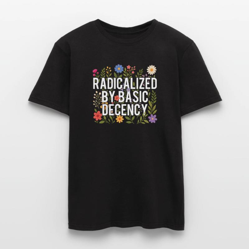 Radicalized Basic Decency Human Rights Kindness Men's T-Shirt