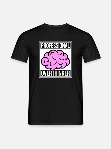 Professional Overthinker Funny Brooding Anxiety Logo - Men's T-Shirt - black