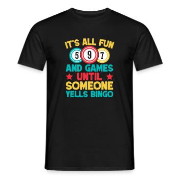 Bingo Game It's All Fun & Games Until Someone - Men's T-Shirt - black - Front - AI Model Male 178 light (178cm)