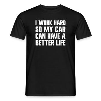 I'm working hard to make my car have a better life. - Men's T-Shirt - black - Front - AI Model Male 178 light (178cm)