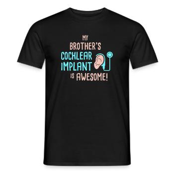 Das Cochlea-Implantat meines Bruders ist großartig - Männer T-Shirt - Schwarz - Vorne - AI Model Male 178 light (178cm)