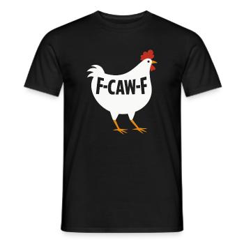 F-Caw-F Chicken Adult Humor Funny Rooster Fcawf - Männer T-Shirt - Schwarz - Vorne - AI Model Male 178 light (178cm)