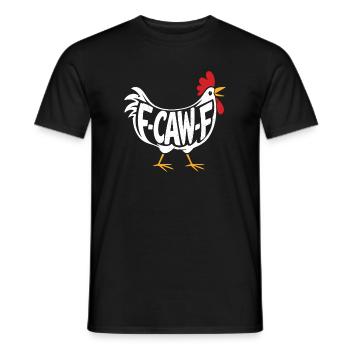 F-Caw-F Chicken Adult Humor Funny Rooster Fcawf - Männer T-Shirt - Schwarz - Vorne - AI Model Male 178 light (178cm)