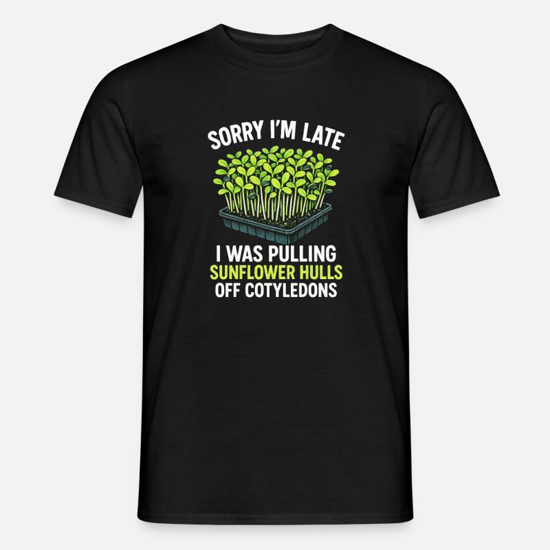 Zu spät wegen Sonnenblumenhüllen | Microgreens - Männer T-Shirt - Schwarz