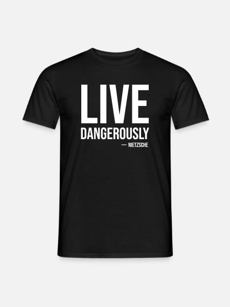 Live Dangerously Nietzsche Quote Tee - Men's T-Shirt - black