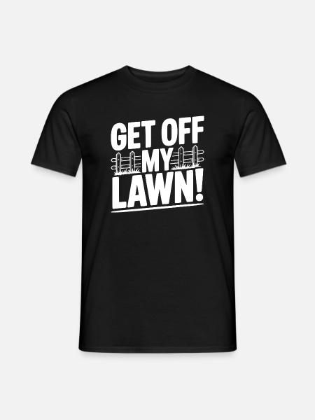 Get Off My Lawn! - Men's T-Shirt - black