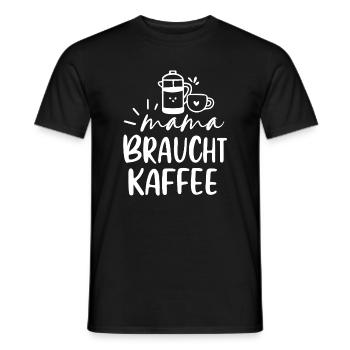 Mama Braucht Kaffee Motiv Morgenmuffel Koffein - Männer T-Shirt - Schwarz - Vorne - AI Model Male 178 light (178cm)