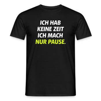 Ich hab keine Zeit Nur Pause - Männer T-Shirt - Schwarz - Vorne - AI Model Male 178 light (178cm)