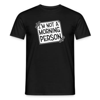 I'm Not A Morning Person Lustig Müde Morgenmuffel - Men's T-Shirt - black - Front - AI Model Male 178 light (178cm)