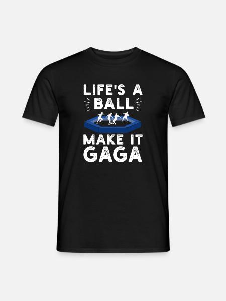Life's a Ball Make It Gaga - Men's T-Shirt - black