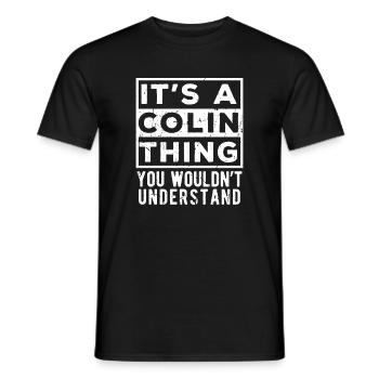 It’s A Colin Thing You Wouldn’t Understand - Men's T-Shirt - black - Front - AI Model Male 178 light (178cm)