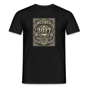 Rente 2027 – Dafür habe ich mein ganzes Leben gear - Männer T-Shirt - Schwarz - Vorne - AI Model Male 178 light (178cm)