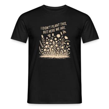 Je n’ai pas planté ça, mais nous y voilà - T-shirt homme - noir - Devant - AI Model Male 178 light (178cm)
